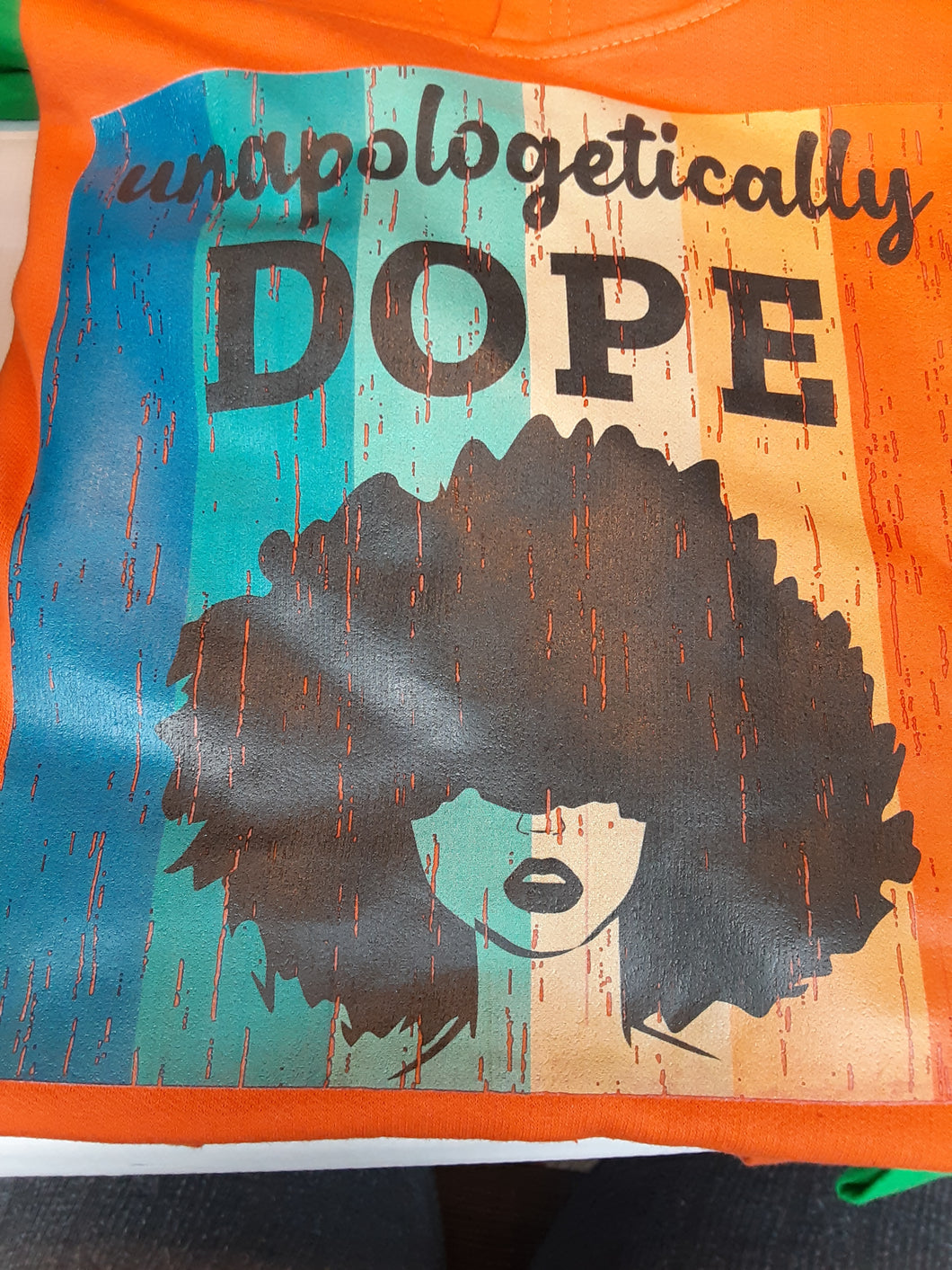 Unapologetically Dope Hoodie or Shirt