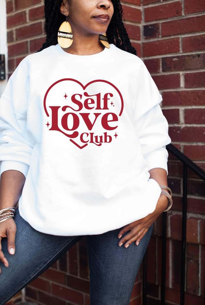 Self love club sweatshirt or shirt